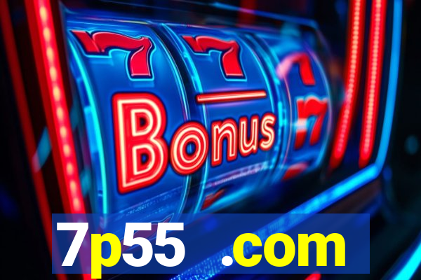 7p55 .com plataforma de jogos